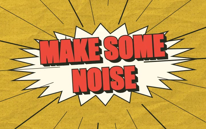 MAKE SOME NOISE inside a comic-book burst