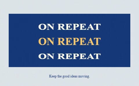 ON REPEAT rolling across blue and yellow type bands